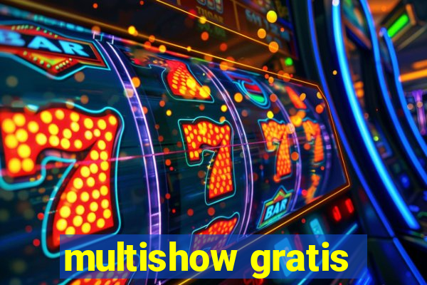 multishow gratis